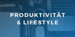 Produktivität und Lifestyle