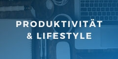 Produktivität und Lifestyle